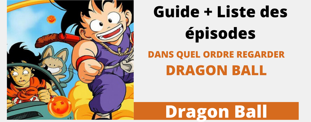Comment Regarder Dragon Ball Dans L'ordre dbz-store.fr