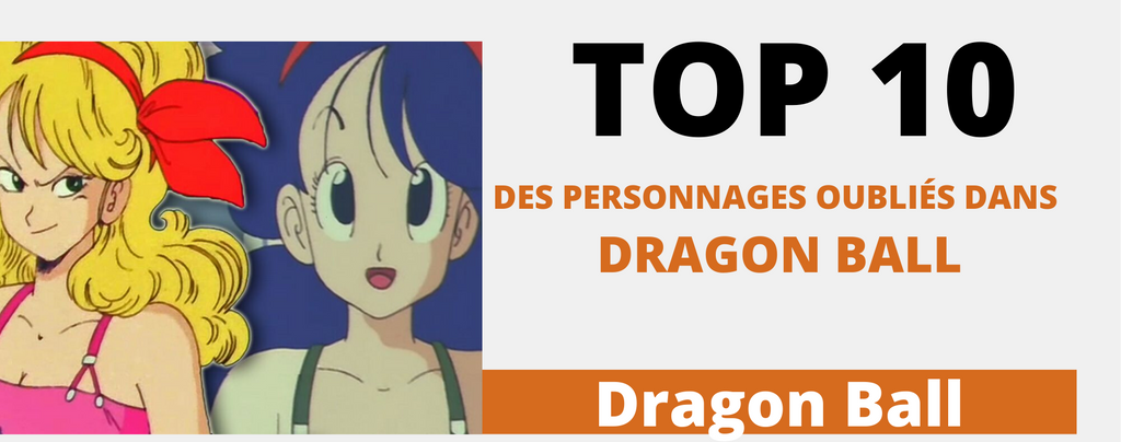 Dragon Ball : Top 10 des Personnages Oubliés